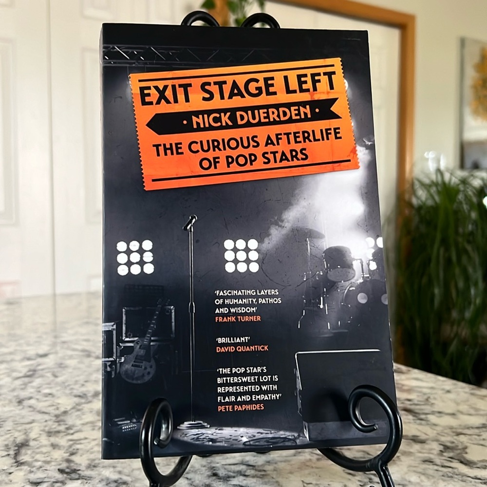 Exit Stage Left - The Curious Afterlife of Pop Stars - Nick Duerden